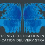 using geolocaiton in application delivery strategy
