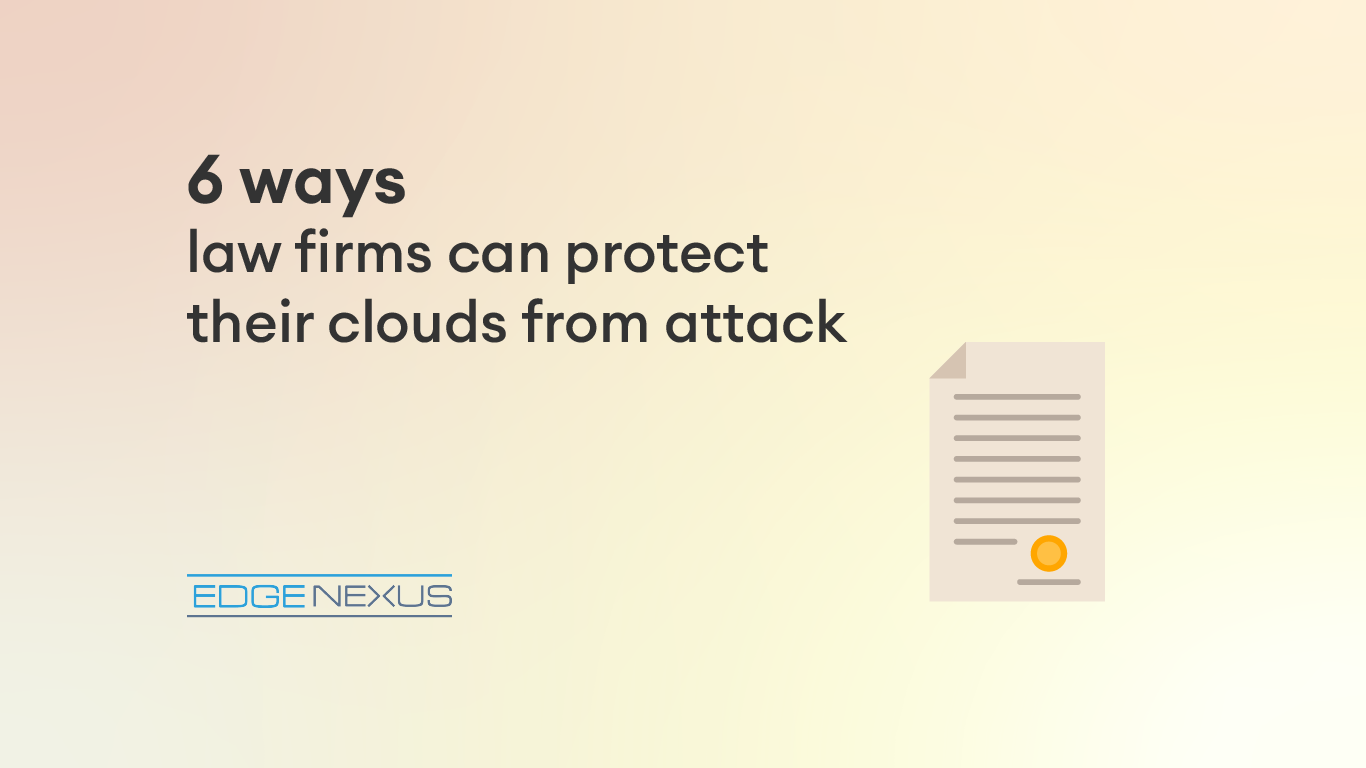 6 ways law firms can protect their clouds from attack