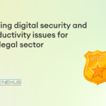 Solving digital security and productivity issues for the legal sector