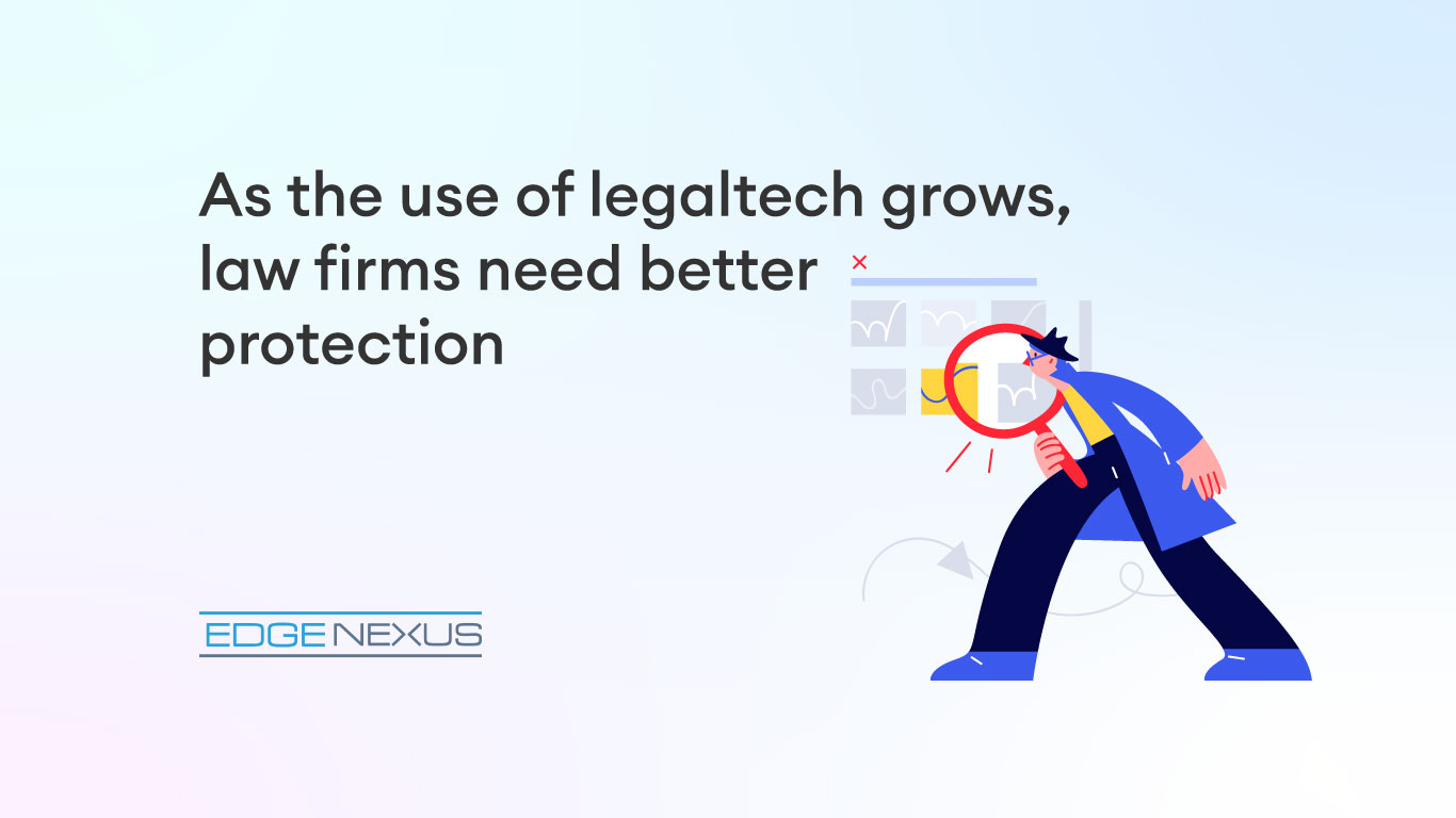 As the use of legaltech grows, law firms need better protection